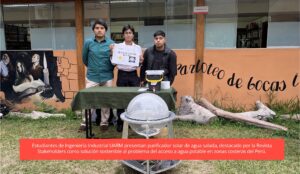 Estudiantes de Ingeniería Industrial UARM presentan purificador solar de agua salada, destacado por la Revista Stakeholders como solución sostenible al problema del acceso a agua potable en zonas costeras del Perú.